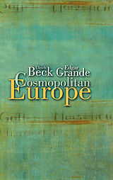 E-Book (pdf) Cosmopolitan Europe von Ulrich Beck, Edgar Grande
