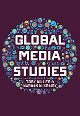 eBook (epub) Global Media Studies de Toby Miller, Marwan M. Kraidy