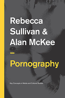 eBook (epub) Pornography de Rebecca Sullivan, Alan McKee