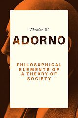 eBook (epub) Philosophical Elements of a Theory of Society de Theodor W. Adorno
