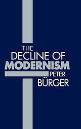 E-Book (epub) The Decline of Modernism von Peter Burger