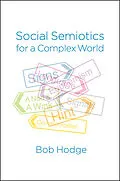 E-Book (epub) Social Semiotics for a Complex World von Bob Hodge