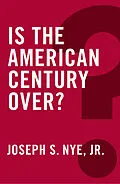 E-Book (pdf) Is the American Century Over? von Joseph S. Nye