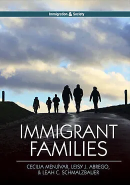 E-Book (epub) Immigrant Families von Cecilia Menjívar, Leisy J. Abrego, Leah C. Schmalzbauer