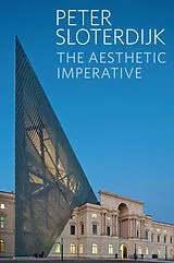 E-Book (pdf) The Aesthetic Imperative von Peter Sloterdijk