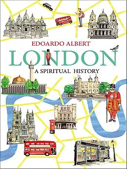 E-Book (epub) London: A Spiritual History von Edoardo Albert
