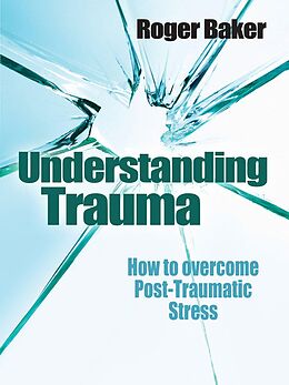 E-Book (epub) Understanding Trauma von Roger Baker