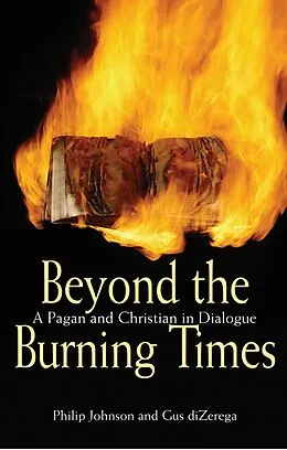 E-Book (epub) Beyond the Burning Times von Philip Johnson, Gus Dizerega