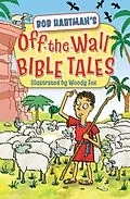 ePUB Off-the-Wall Bible Tales von Bob Hartman