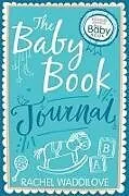 Fester Einband The Baby Book Journal von Rachel Waddilove