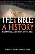 E-Book (epub) The Bible: a history von Stephen M Miller, Robert V Huber