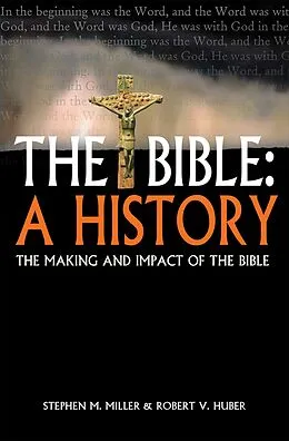 E-Book (epub) The Bible: a history von Stephen M Miller, Robert V Huber