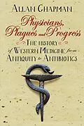 E-Book (epub) Physicians, Plagues and Progress von Allan Chapman