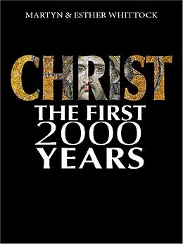 E-Book (epub) Christ: The First Two Thousand Years von Martyn Whittock