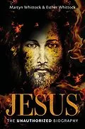 E-Book (epub) Jesus: The Unauthorized Biography von Martyn Whittock, Esther Whittock