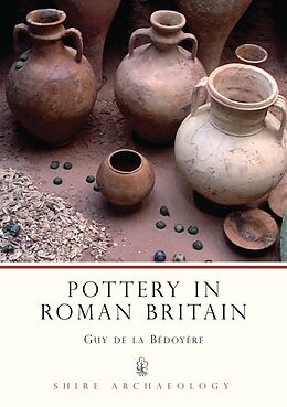 Broschiert Pottery in Roman Britain von Guy De la Bedoyere