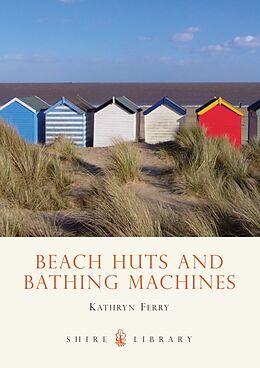 Kartonierter Einband Beach Huts and Bathing Machines von Kathryn Ferry