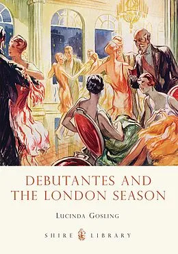 E-Book (epub) Debutantes and the London Season von Lucinda Gosling