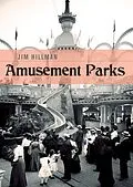 E-Book (epub) Amusement Parks von Jim Hillman