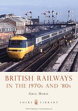 eBook (epub) British Railways in the 1970s and 80s de Greg Morse