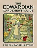 E-Book (epub) The Edwardian Gardener&#x2019;s Guide von Twigs Way