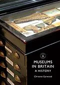 E-Book (epub) Museums in Britain von Christine Garwood