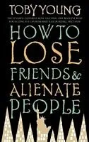 E-Book (epub) How To Lose Friends & Alienate People von Toby Young