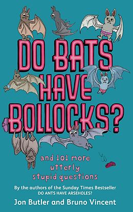 E-Book (epub) Do Bats Have Bollocks? von Jon Butler, Bruno Vincent