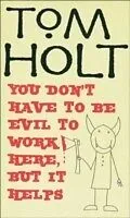 E-Book (epub) You Don't Have To Be Evil To Work Here, But It Helps von Tom Holt