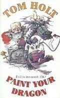 E-Book (epub) Paint Your Dragon von Tom Holt