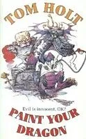 E-Book (epub) Paint Your Dragon von Tom Holt