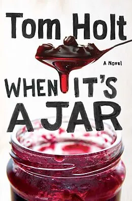 E-Book (epub) When It's A Jar von Tom Holt