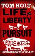 E-Book (epub) Life, Liberty and the Pursuit of Sausages von Tom Holt