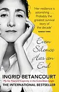 E-Book (epub) Even Silence Has an End von Ingrid Betancourt