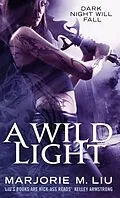 E-Book (epub) Wild Light von Marjorie M. Liu