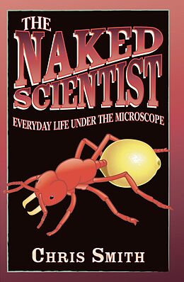 E-Book (epub) Naked Scientist: Everyday Life Under the Microscope von Chris Smith