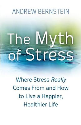 E-Book (epub) Myth of Stress von Andrew Bernstein