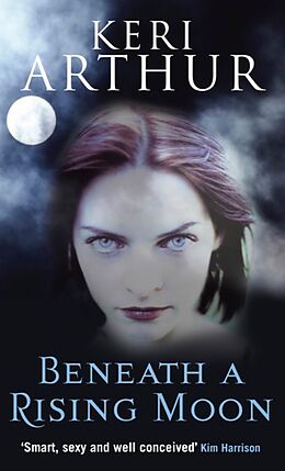 E-Book (epub) Beneath a Rising Moon von Keri Arthur
