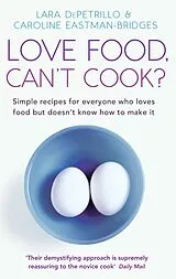 E-Book (epub) Love Food, Can't Cook? von Caroline Eastman-Bridges, Lara DePetrillo