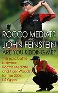 E-Book (epub) Are You Kidding Me? von Rocco Mediate, John Feinstein