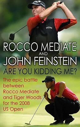 E-Book (epub) Are You Kidding Me? von Rocco Mediate, John Feinstein