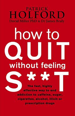 eBook (epub) How To Quit Without Feeling S**T de Patrick Holford