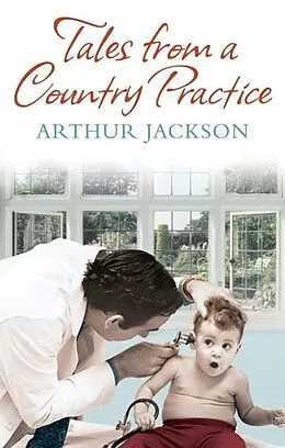 E-Book (epub) Tales From A Country Practice von Arthur Jackson