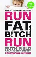 E-Book (epub) Run Fat Bitch Run von Ruth Field