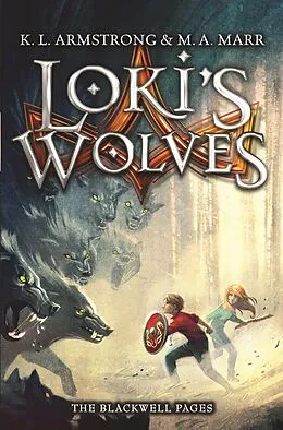 E-Book (epub) Loki's Wolves: Blackwell Pages von K. L. Armstrong, M. A. Marr