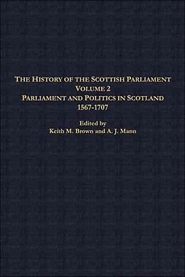 Livre Relié The History of the Scottish Parliament de Keith M. Brown, Alastair J. Mann, Roland Tanner