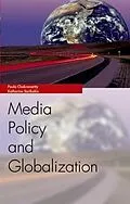 E-Book (pdf) Media Policy and Globalization von Paula Chakravartty, Katharine Sarikakis