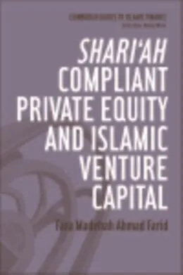 E-Book (epub) Shari'ah Compliant Private Equity and Islamic Venture Capital von Fara Madehah Ahmad Farid