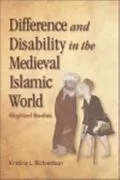 ePUB Difference and Disability in the Medieval Islamic World von Kristina Richardson