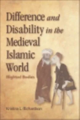 ePUB Difference and Disability in the Medieval Islamic World von Kristina Richardson